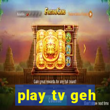 play tv geh